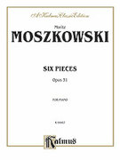 Moritz Moszkowski Six Pieces, Op. 31 (COMPLETE)
