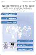 Norman Gimbel: Killing Me Softly With His Song (arr. Deke Sharon)