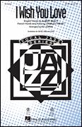 Charles Trenet: I Wish You Love (arr. Ed Lojeski)
