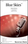 Irving Berlin: Blue Skies (arr. Mark Hayes)