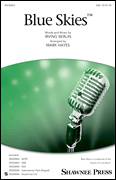 Irving Berlin: Blue Skies (arr. Mark Hayes)