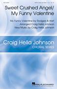 Rodgers & Hart: Sweet Crushed Angel/My Funny Valentine (arr. Craig Hella Johnson)